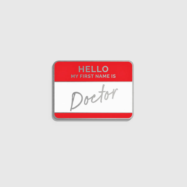 First Name is Doctor Enamel Pin